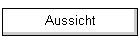 Aussicht